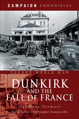 Second World War: Dunkirk and the Fall of France