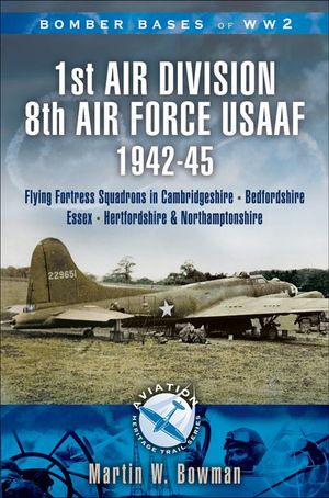 1st Air Division 8th Air Force USAAF 1942-45