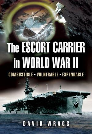 Buy The Escort Carrier of the Second World War at Amazon