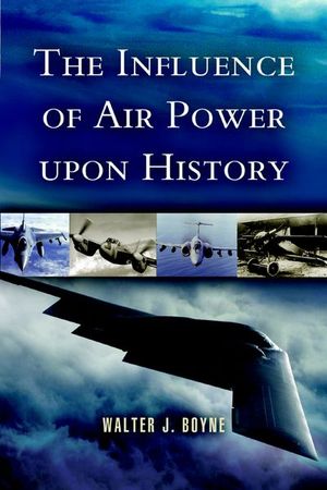 The Influence of Air Power Upon History