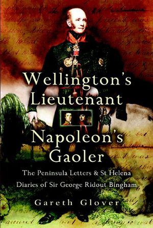 Buy Wellington's Lieutenant Napoleon's Gaoler at Amazon
