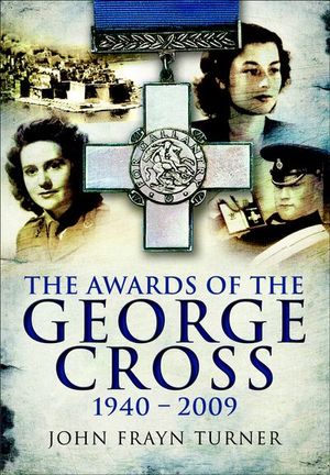 Buy The Awards of the George Cross, 1940–2009 at Amazon