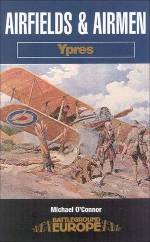 Airfields and Airmen: Ypres