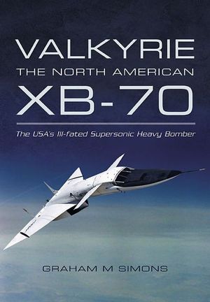 Valkyrie: the North American XB-70