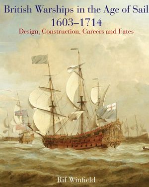 Buy British Warships in the Age of Sail, 1603–1714 at Amazon