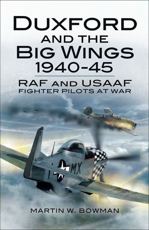 Buy Duxford and the Big Wings, 1940–45 at Amazon