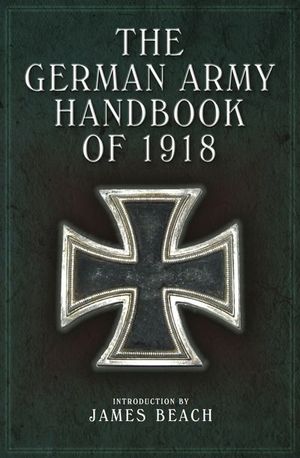 Buy The German Army Handbook of 1918 at Amazon