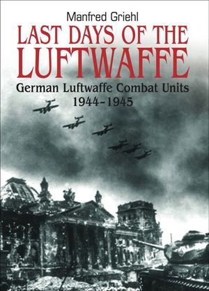 Buy Last Days of the Luftwaffe at Amazon