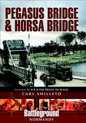 Pegasus Bridge & Horsa Bridge