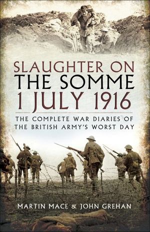 Buy Slaughter on the Somme 1 July 1916 at Amazon
