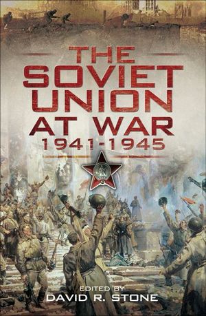 Buy The Soviet Union at War, 1941–1945 at Amazon