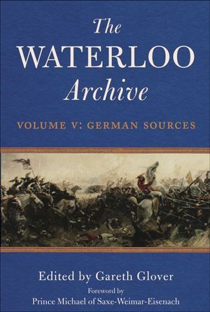 Buy The Waterloo Archive Volume V: German Sources at Amazon