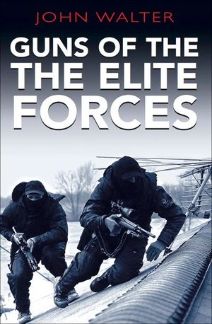 Buy Guns of the Elite Forces at Amazon