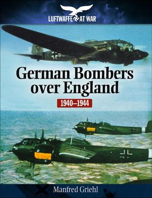 Buy German Bombers Over England, 1940–1944 at Amazon