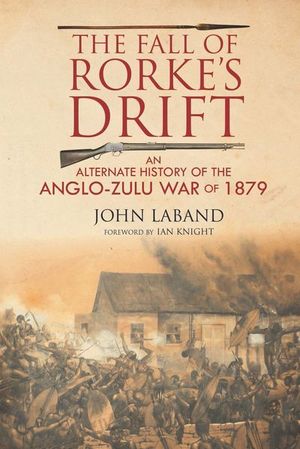 The Fall of Rorke's Drift