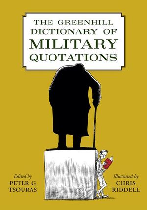 Buy The Greenhill Dictionary of Military Quotations at Amazon
