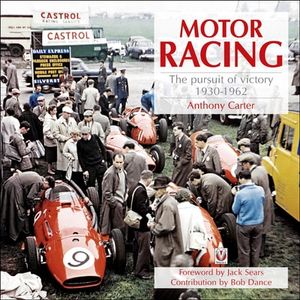 Motor Racing: The pursuit of victory 1930–1962