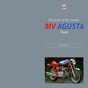 The book of the classic MV Agusta Fours
