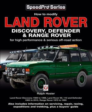 How to modify Land Rover Discovery, Defender & Range Rover for high performance & serious off-road action