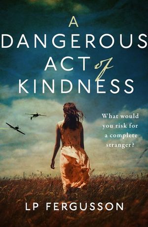 Buy A Dangerous Act of Kindness at Amazon
