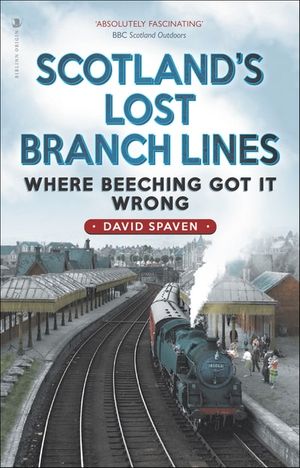 Scotland's Lost Branch Lines