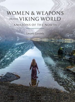 Women and Weapons in the Viking World