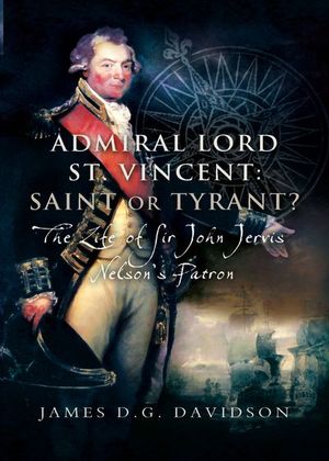 Buy Admiral Lord St. Vincent: Saint or Tyrant? at Amazon