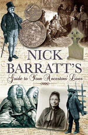 Buy Nick Barratt's Guide to Your Ancestors' Lives at Amazon