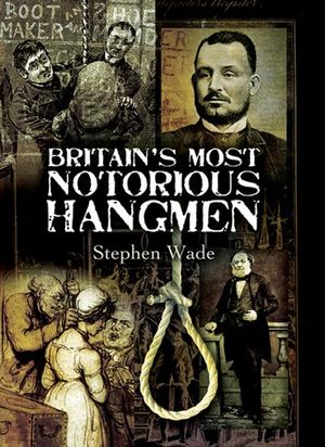 Buy Britain's Most Notorious Hangmen at Amazon
