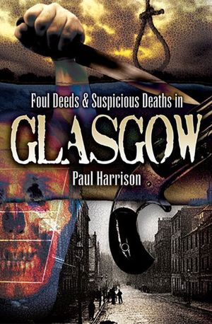 Buy Foul Deeds & Suspicious Deaths in Glasgow at Amazon