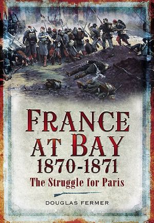 France at Bay, 1870–1871