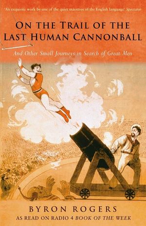 Buy On the Trail of the Last Human Cannonball at Amazon