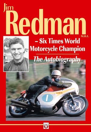Jim Redman—Six Times World Motorcycle Champion