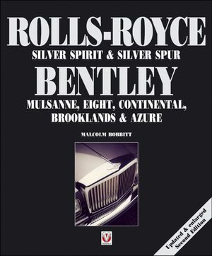 Rolls-Royce Silver Spirit & Silver Spur, Bentley Mulsanne, Eight, Continental, Brooklands & Azure