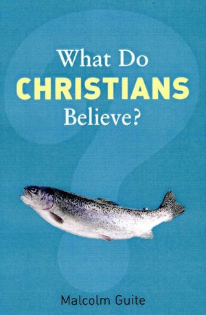 Buy What Do Christians Believe? at Amazon
