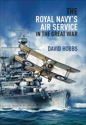 The Royal Navy's Air Service in the Great War