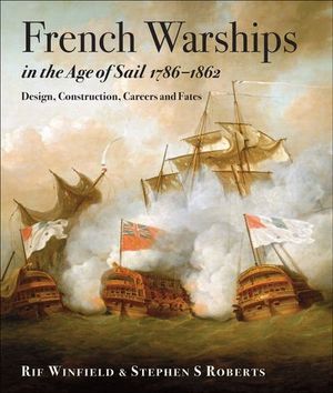 Buy French Warships in the Age of Sail, 1786–1861 at Amazon