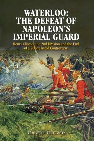 Buy Waterloo: The Defeat of Napoleon's Imperial Guard at Amazon