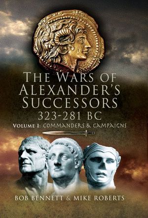 The Wars of Alexander's Successors, 323–281 BC