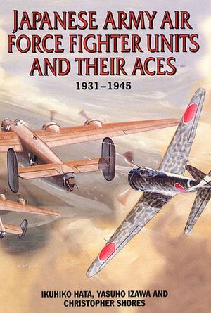 Buy Japanese Army Air Force Units and Their Aces, 1931–1945 at Amazon