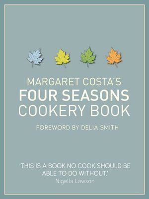 Buy Margaret Costa's Four Seasons Cookery Book at Amazon