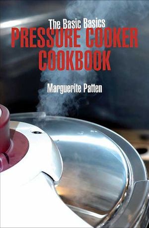 Buy The Basic Basics Pressure Cooker Cookbook at Amazon