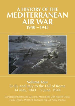 A History of the Mediterranean Air War, 1940–1945