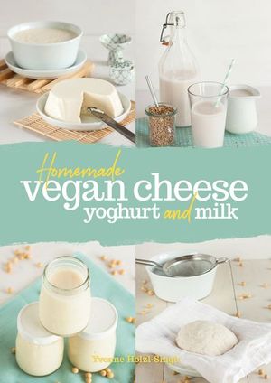 Buy Homemade Vegan Cheese, Yogurt and Milk at Amazon