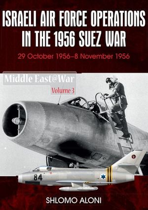Buy Israeli Air Force Operations in the 1956 Suez War at Amazon