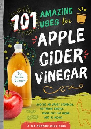 Buy 101 Amazing Uses for Apple Cider Vinegar at Amazon