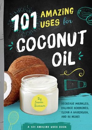 Buy 101 Amazing Uses for Coconut Oil at Amazon