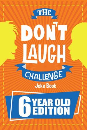 The Don't Laugh Challenge 6 Year Old Edition