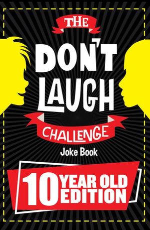 The Don't Laugh Challenge 10 Year Old Edition