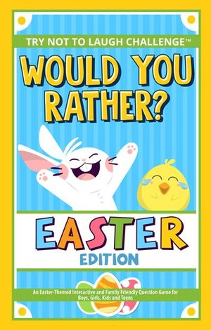 Would You Rather? Easter Edition